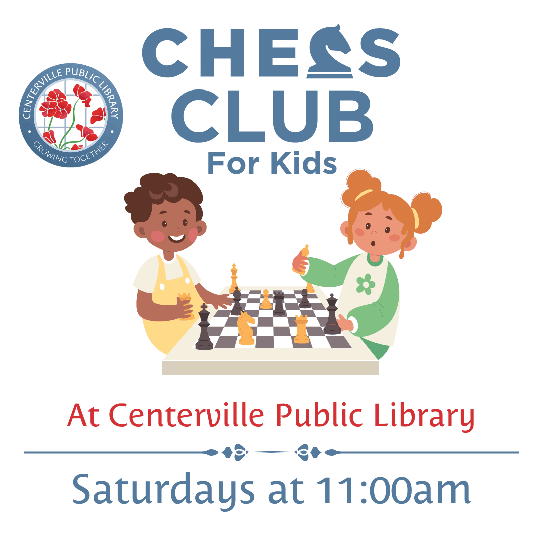 Two children play chess at a table. Text: "Chess Club For Kids at Centerville Public Library. Saturdays at 11:00am." Library logo in top left corner.