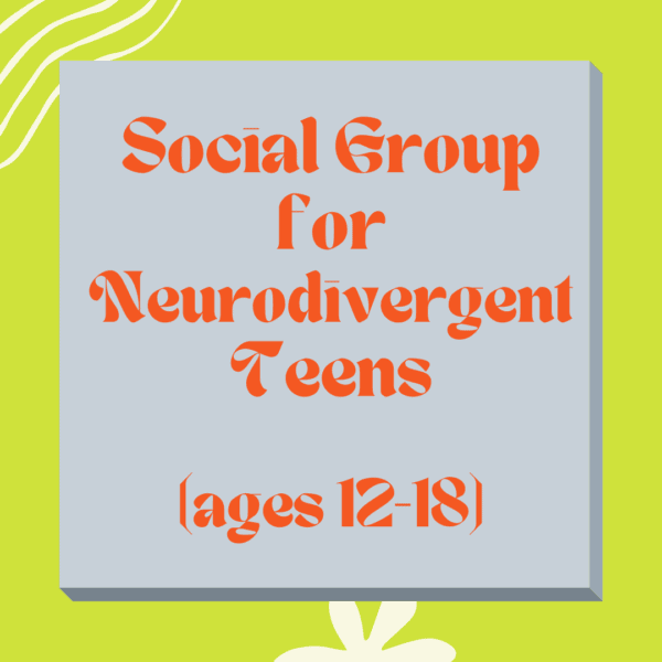 Social Group for Neurodivergent Teens