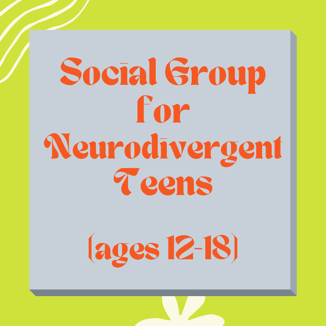 social group for neurodivergent teens ages 12-18