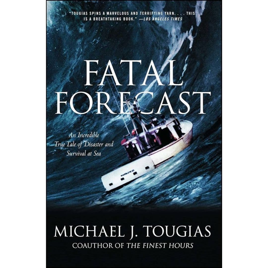 Book cover of "Fatal Forecast" by Michael J. Tougias, featuring a boat in rough ocean waves under a dark, stormy sky.